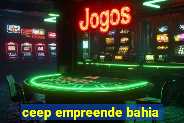 ceep empreende bahia